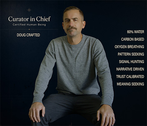 Curator in Chief, Certified Human Being